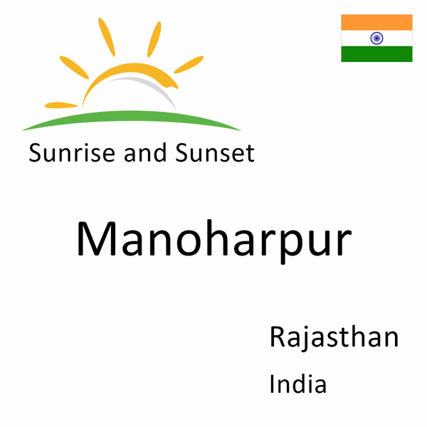 Sunrise and sunset times for Manoharpur, Rajasthan, India