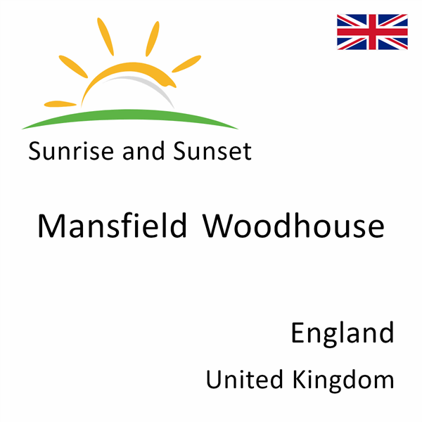 Sunrise and sunset times for Mansfield Woodhouse, England, United Kingdom