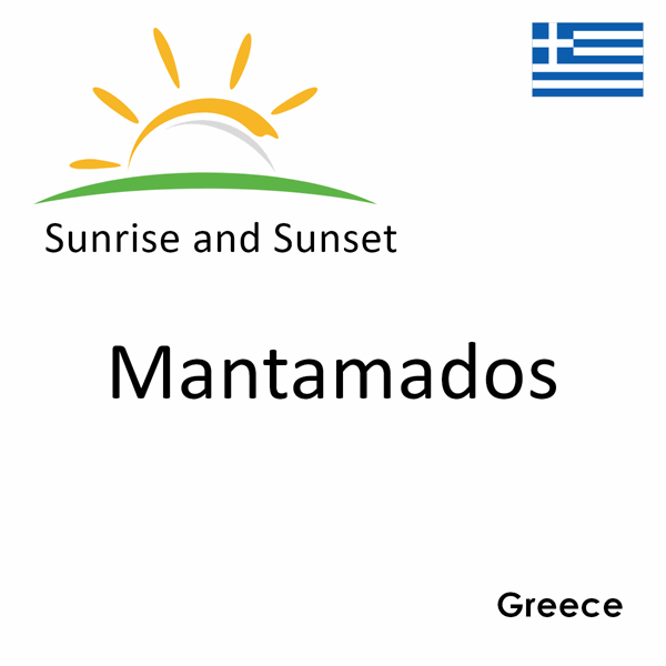 Sunrise and sunset times for Mantamados, Greece