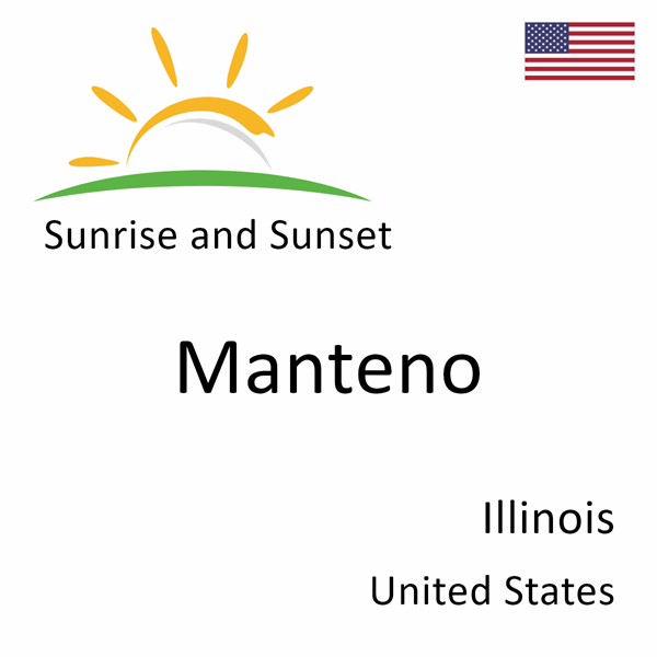 Sunrise and sunset times for Manteno, Illinois, United States