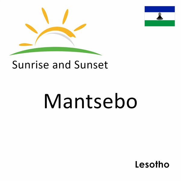 Sunrise and sunset times for Mantsebo, Lesotho