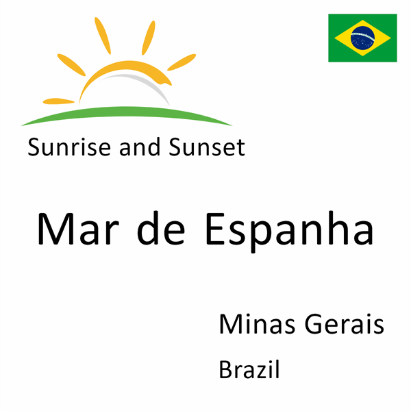 Sunrise and sunset times for Mar de Espanha, Minas Gerais, Brazil