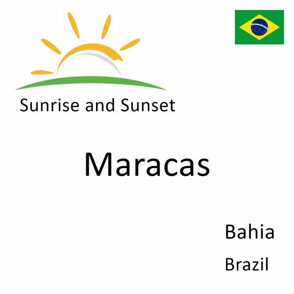 Sunrise and sunset times for Maracas, Bahia, Brazil