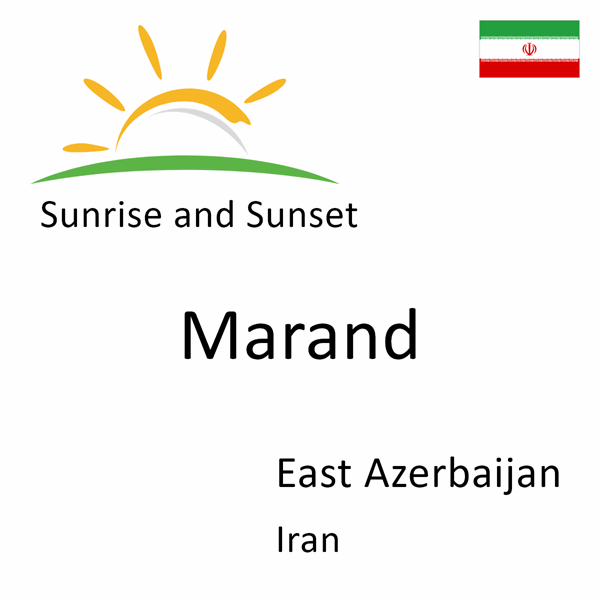 Sunrise and sunset times for Marand, East Azerbaijan, Iran