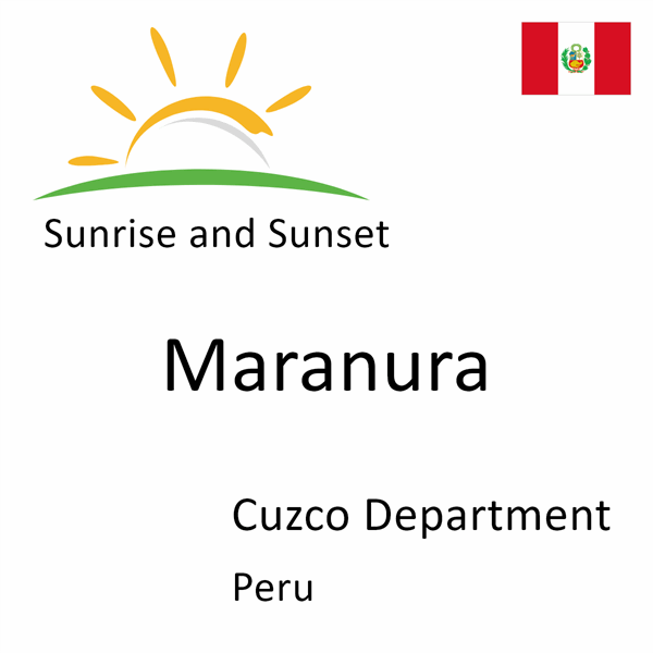 Sunrise and sunset times for Maranura, Cuzco Department, Peru