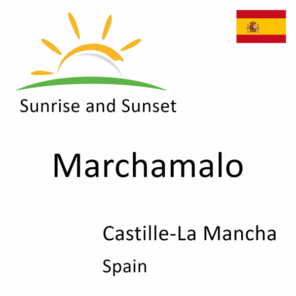 Sunrise and sunset times for Marchamalo, Castille-La Mancha, Spain