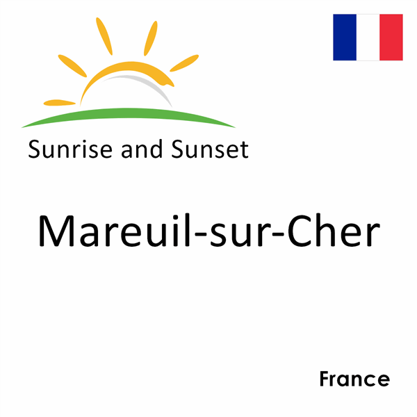 Sunrise and sunset times for Mareuil-sur-Cher, France