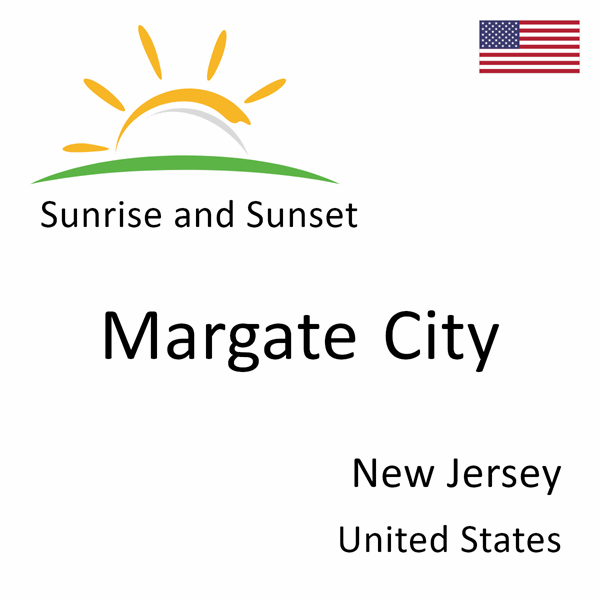 Sunrise and sunset times for Margate City, New Jersey, United States