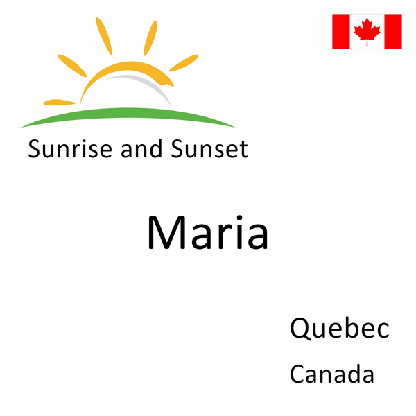 Sunrise and sunset times for Maria, Quebec, Canada