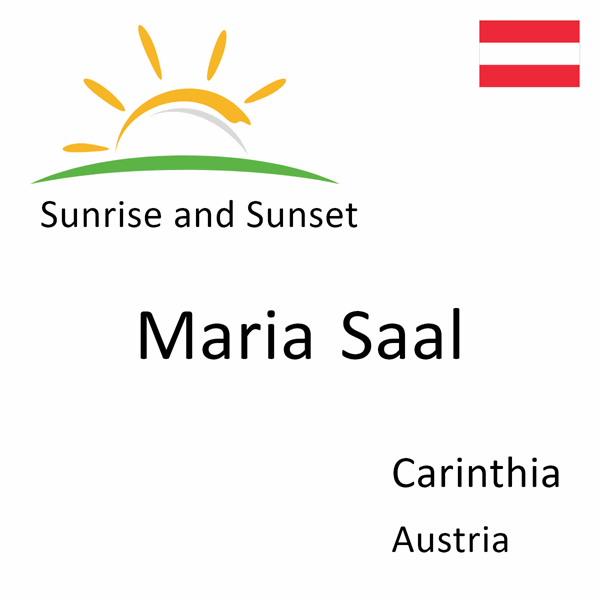 Sunrise and sunset times for Maria Saal, Carinthia, Austria