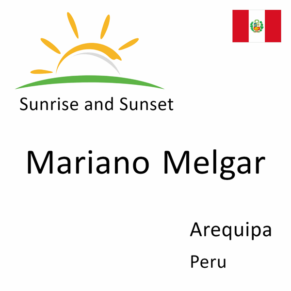 Sunrise and sunset times for Mariano Melgar, Arequipa, Peru