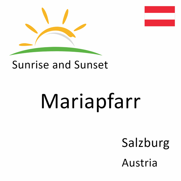 Sunrise and sunset times for Mariapfarr, Salzburg, Austria