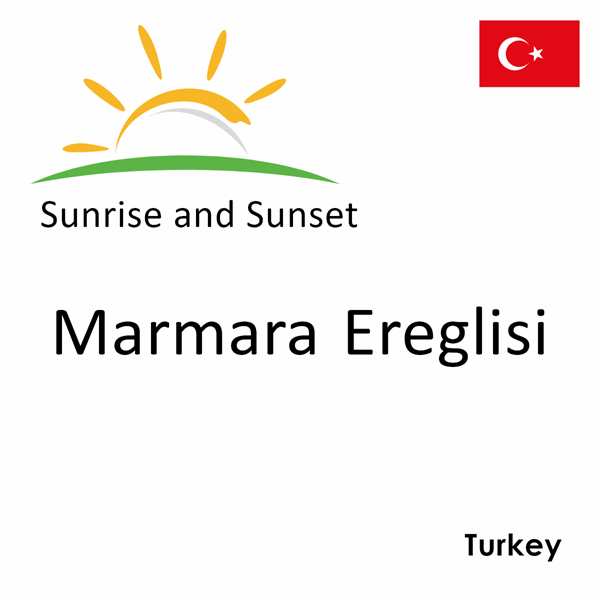 Sunrise and sunset times for Marmara Ereglisi, Turkey