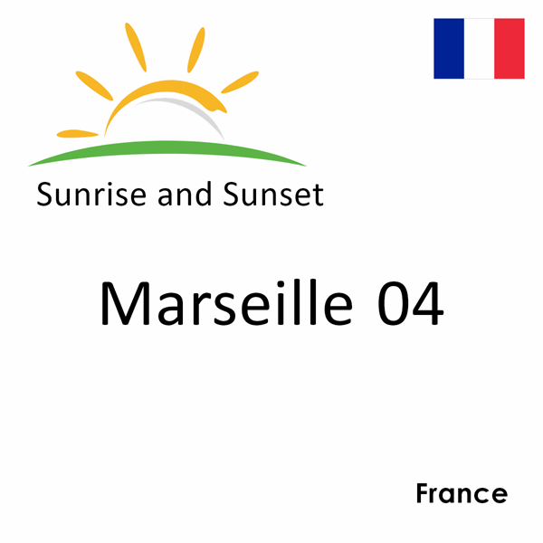 Sunrise and sunset times for Marseille 04, France