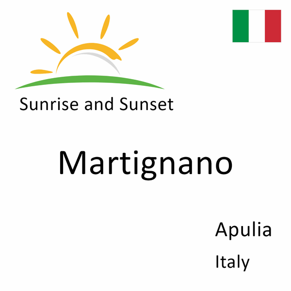 Sunrise and sunset times for Martignano, Apulia, Italy