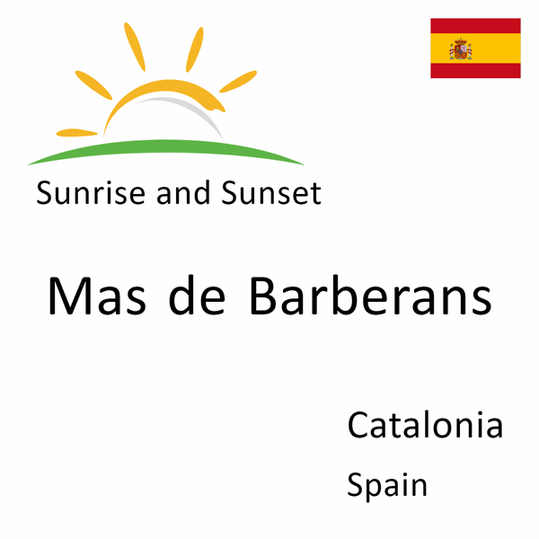 Sunrise and sunset times for Mas de Barberans, Catalonia, Spain