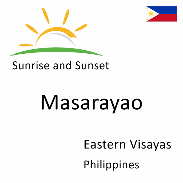 Sunrise and sunset times for Masarayao, Eastern Visayas, Philippines