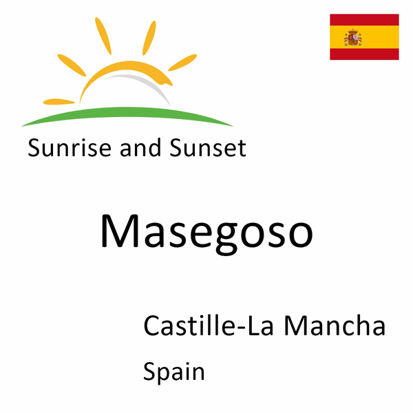 Sunrise and sunset times for Masegoso, Castille-La Mancha, Spain