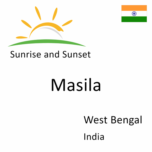 Sunrise and sunset times for Masila, West Bengal, India