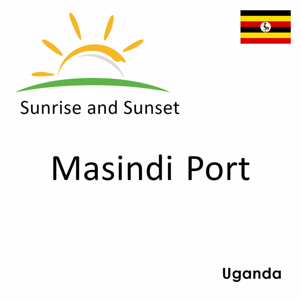 Sunrise and sunset times for Masindi Port, Uganda