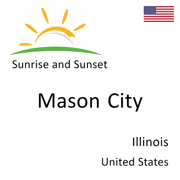 Sunrise and sunset times for Mason City, Illinois, United States