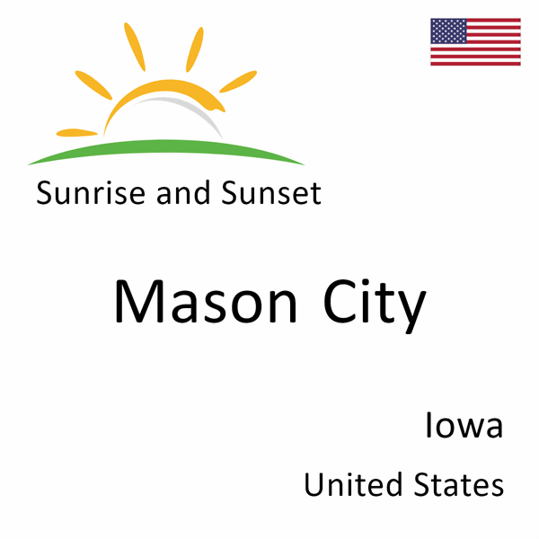 Sunrise and sunset times for Mason City, Iowa, United States