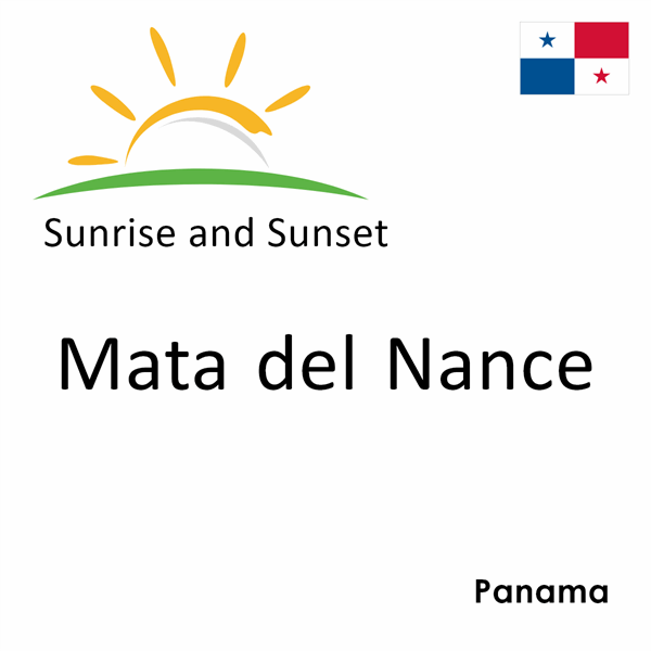 Sunrise and sunset times for Mata del Nance, Panama