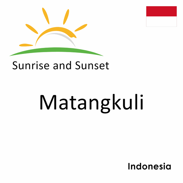 Sunrise and sunset times for Matangkuli, Indonesia