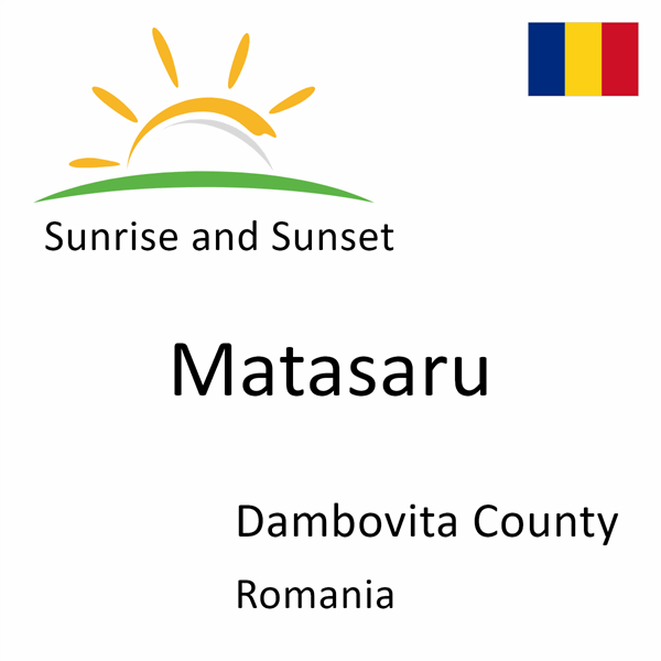 Sunrise and sunset times for Matasaru, Dambovita County, Romania