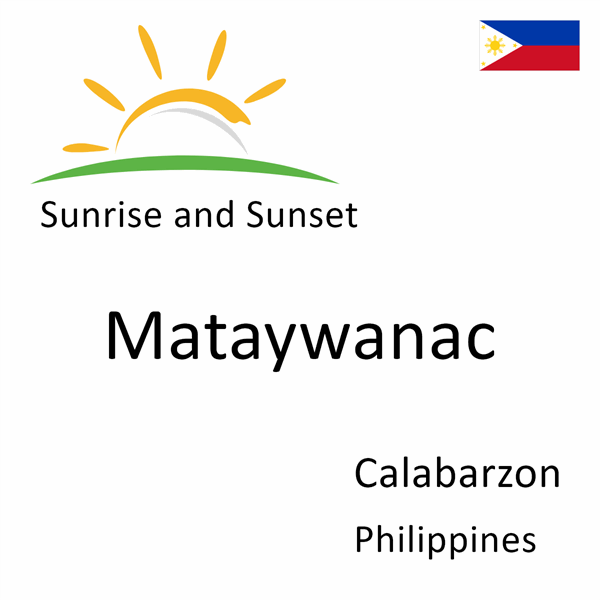 Sunrise and sunset times for Mataywanac, Calabarzon, Philippines