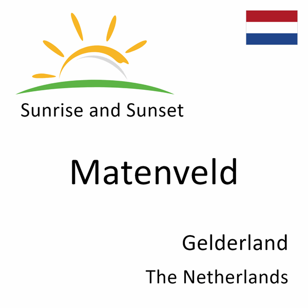 Sunrise and sunset times for Matenveld, Gelderland, The Netherlands