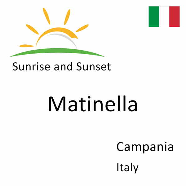 Sunrise and sunset times for Matinella, Campania, Italy