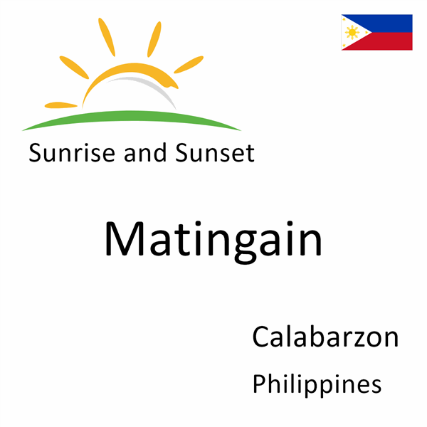 Sunrise and sunset times for Matingain, Calabarzon, Philippines