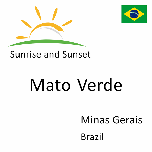 Sunrise and sunset times for Mato Verde, Minas Gerais, Brazil