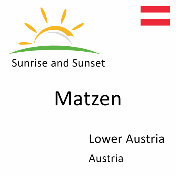 Sunrise and sunset times for Matzen, Lower Austria, Austria