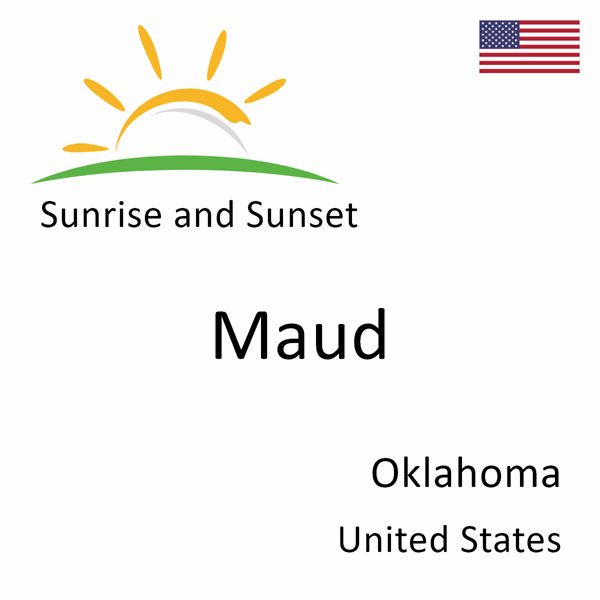 Sunrise and sunset times for Maud, Oklahoma, United States