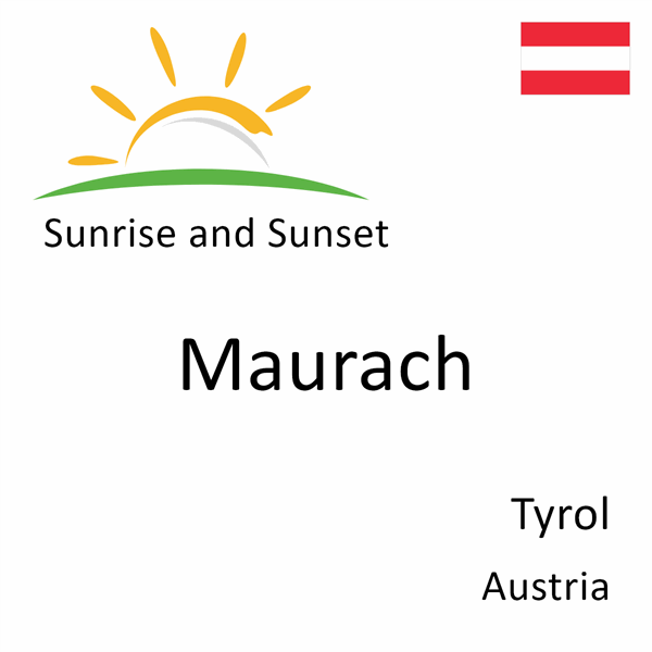 Sunrise and sunset times for Maurach, Tyrol, Austria