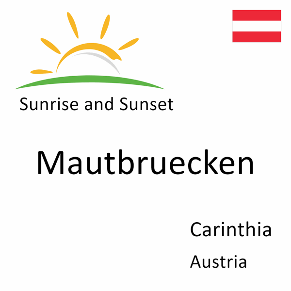 Sunrise and sunset times for Mautbruecken, Carinthia, Austria