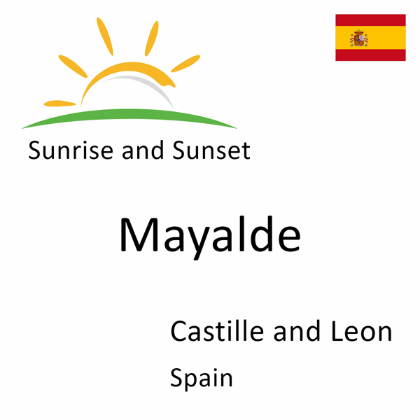 Sunrise and sunset times for Mayalde, Castille and Leon, Spain