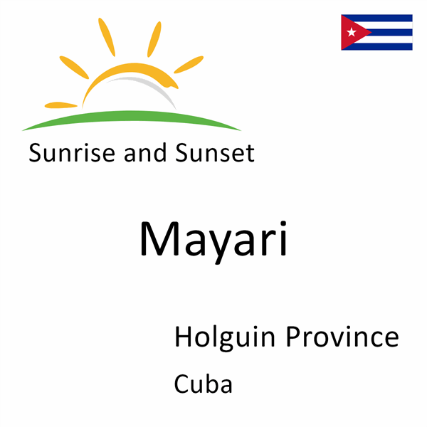 Sunrise and sunset times for Mayari, Holguin Province, Cuba