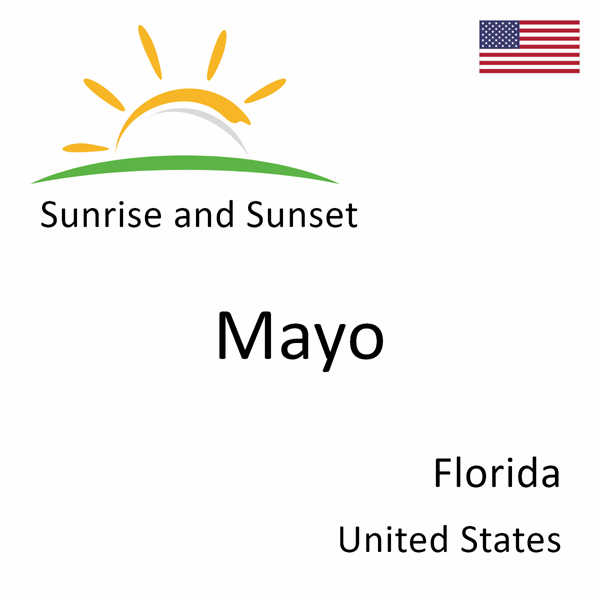 Sunrise and sunset times for Mayo, Florida, United States