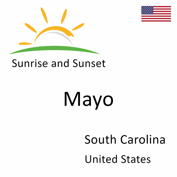 Sunrise and sunset times for Mayo, South Carolina, United States