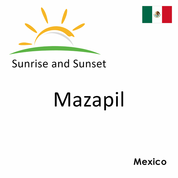 Sunrise and sunset times for Mazapil, Mexico