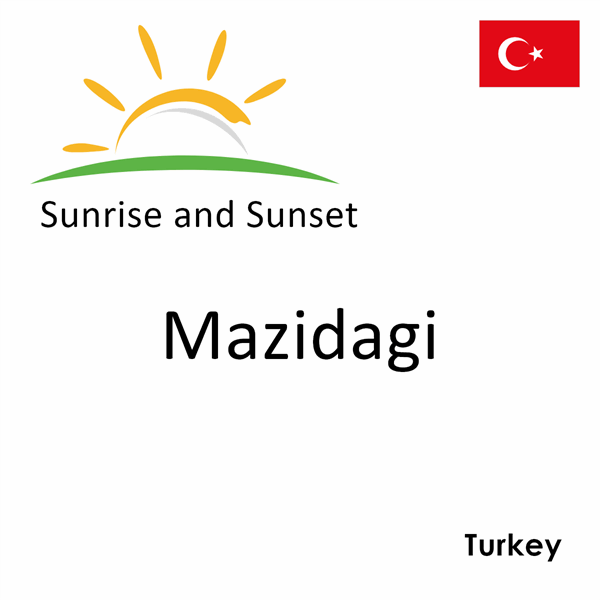 Sunrise and sunset times for Mazidagi, Turkey