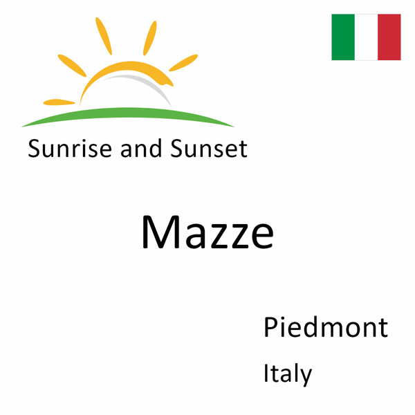 Sunrise and sunset times for Mazze, Piedmont, Italy