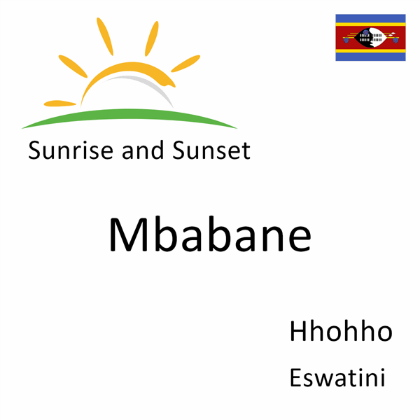 Sunrise and sunset times for Mbabane, Hhohho, Eswatini