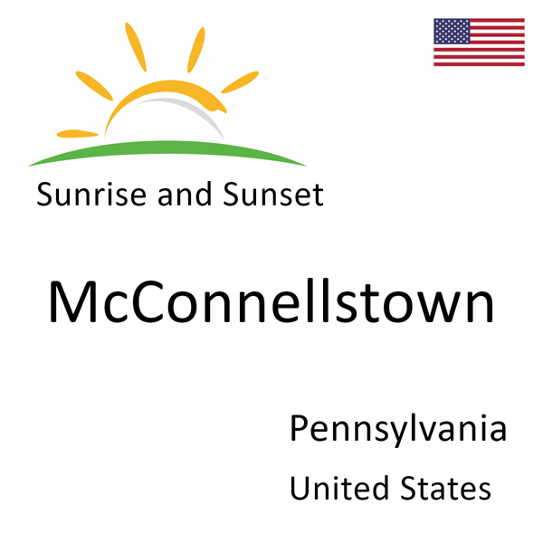 Sunrise and sunset times for McConnellstown, Pennsylvania, United States