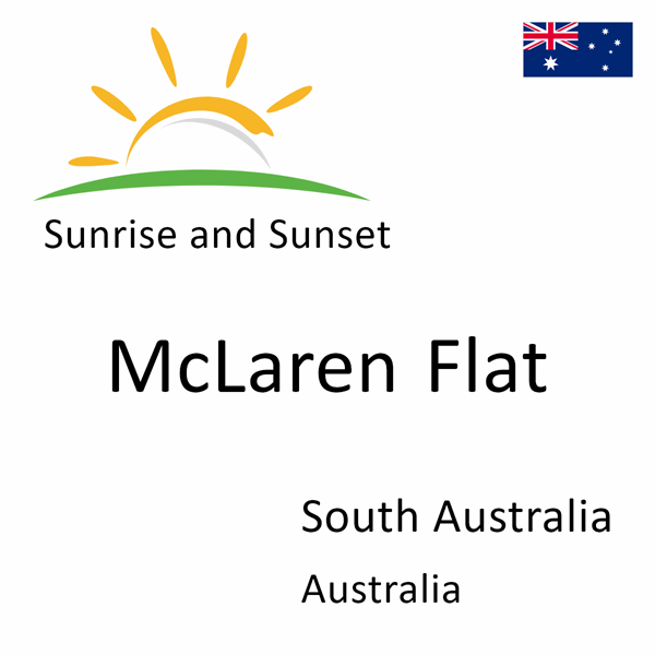 Sunrise and sunset times for McLaren Flat, South Australia, Australia