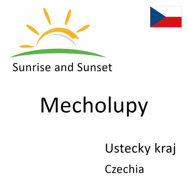 Sunrise and sunset times for Mecholupy, Ustecky kraj, Czechia