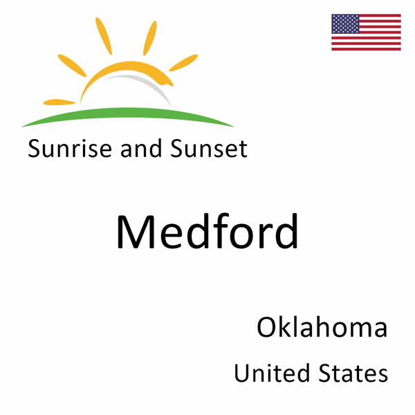 Sunrise and sunset times for Medford, Oklahoma, United States